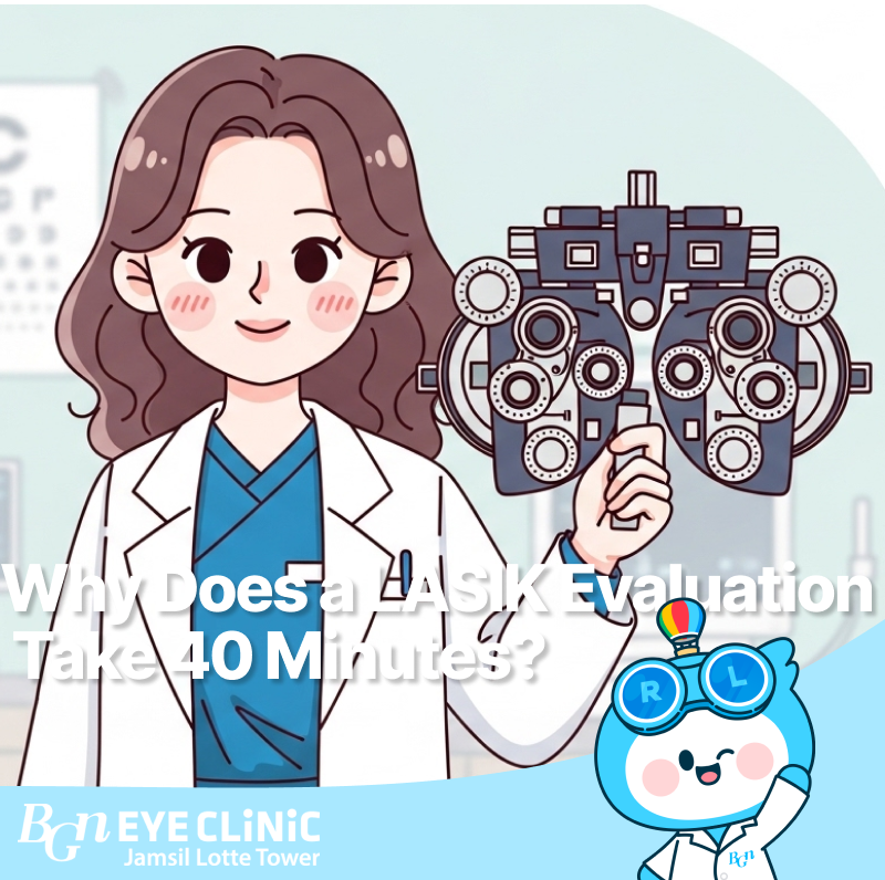 Why Does a LASIK Evaluation Take 40 Minutes?
